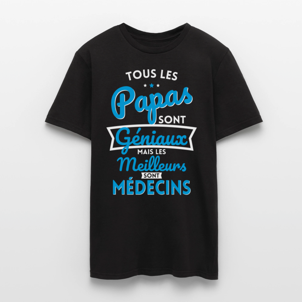 T-shirt Homme - Papas géniaux - Les meilleurs sont médecins - noir