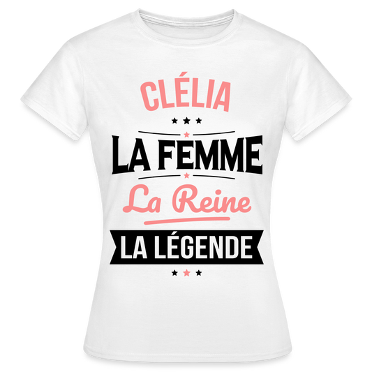T-shirt Femme - Clélia - la Femme - la Reine - la Légende - blanc