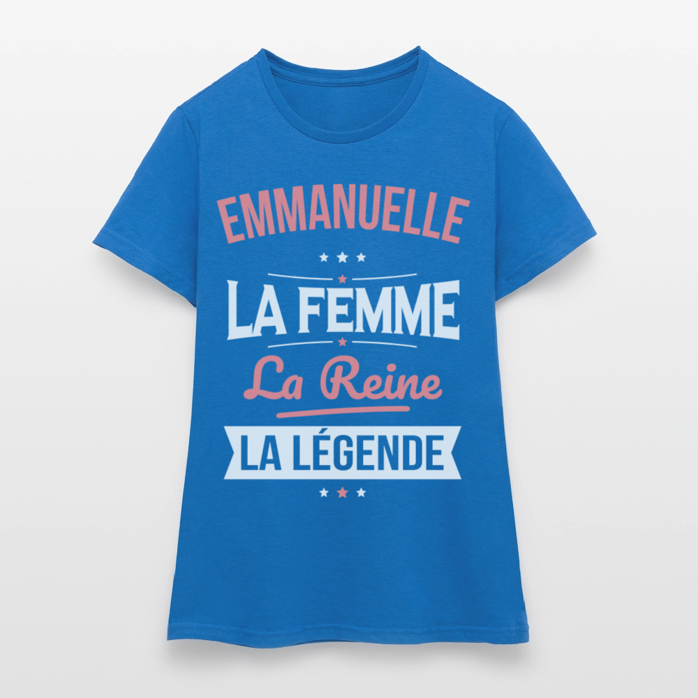 T-shirt Femme- Emmanuelle - la Femme - la Reine - la Légende - bleu royal