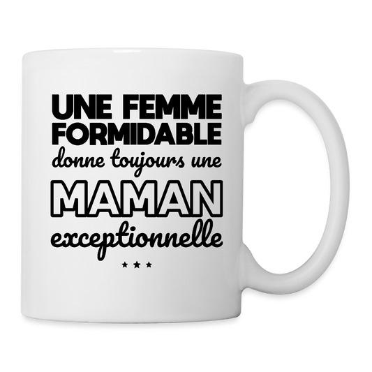 Mug blanc - Une femme formidable donne une Maman exceptionnelle - blanc