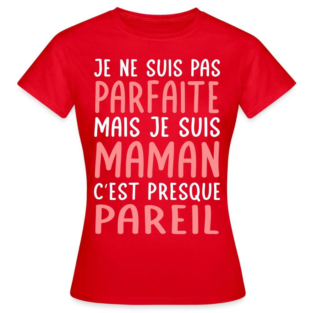 T-shirt Femme - Je ne suis pas parfaite mais je suis Maman - rouge