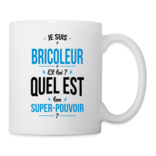 Mug blanc - Je suis bricoleur - Super-pouvoir - blanc
