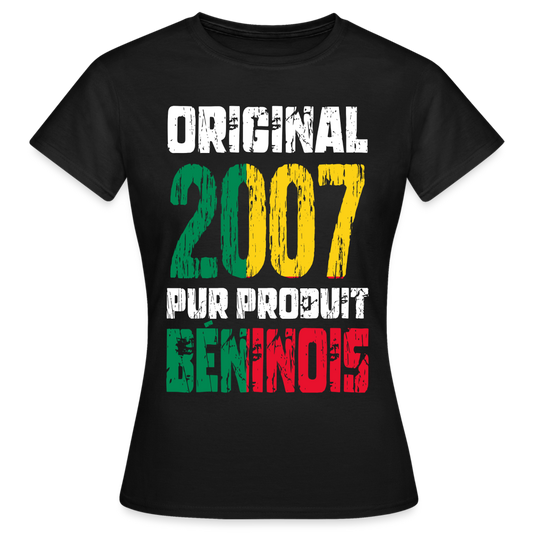T-shirt Femme - Anniversaire 18 Ans - Original 2007 - Pur produit Béninois - noir