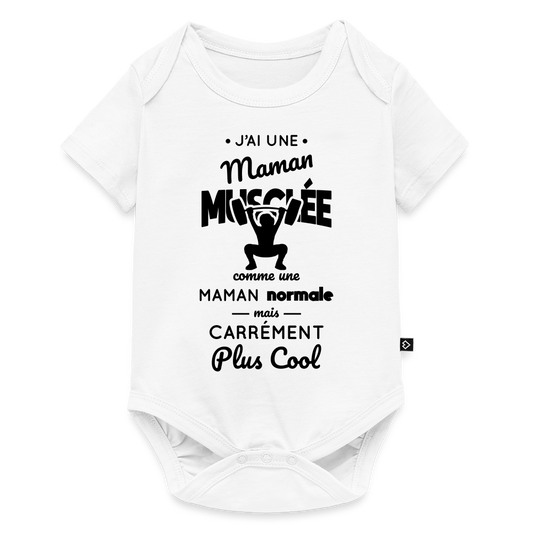 Body Bébé bio manches courtes - J'ai une maman musclée - blanc