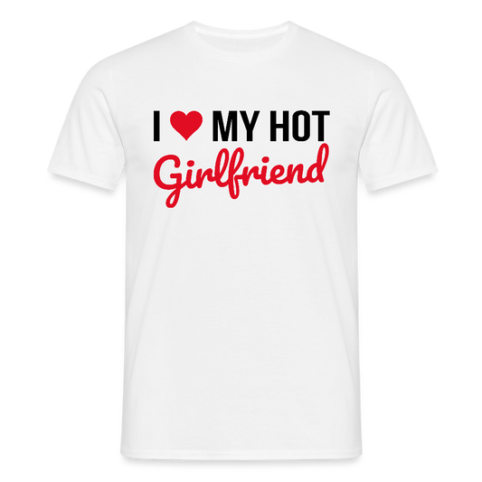 T-shirt coloris clair Homme “I Love My Hot Girlfriend” – Idée cadeau Saint-Valentin - blanc