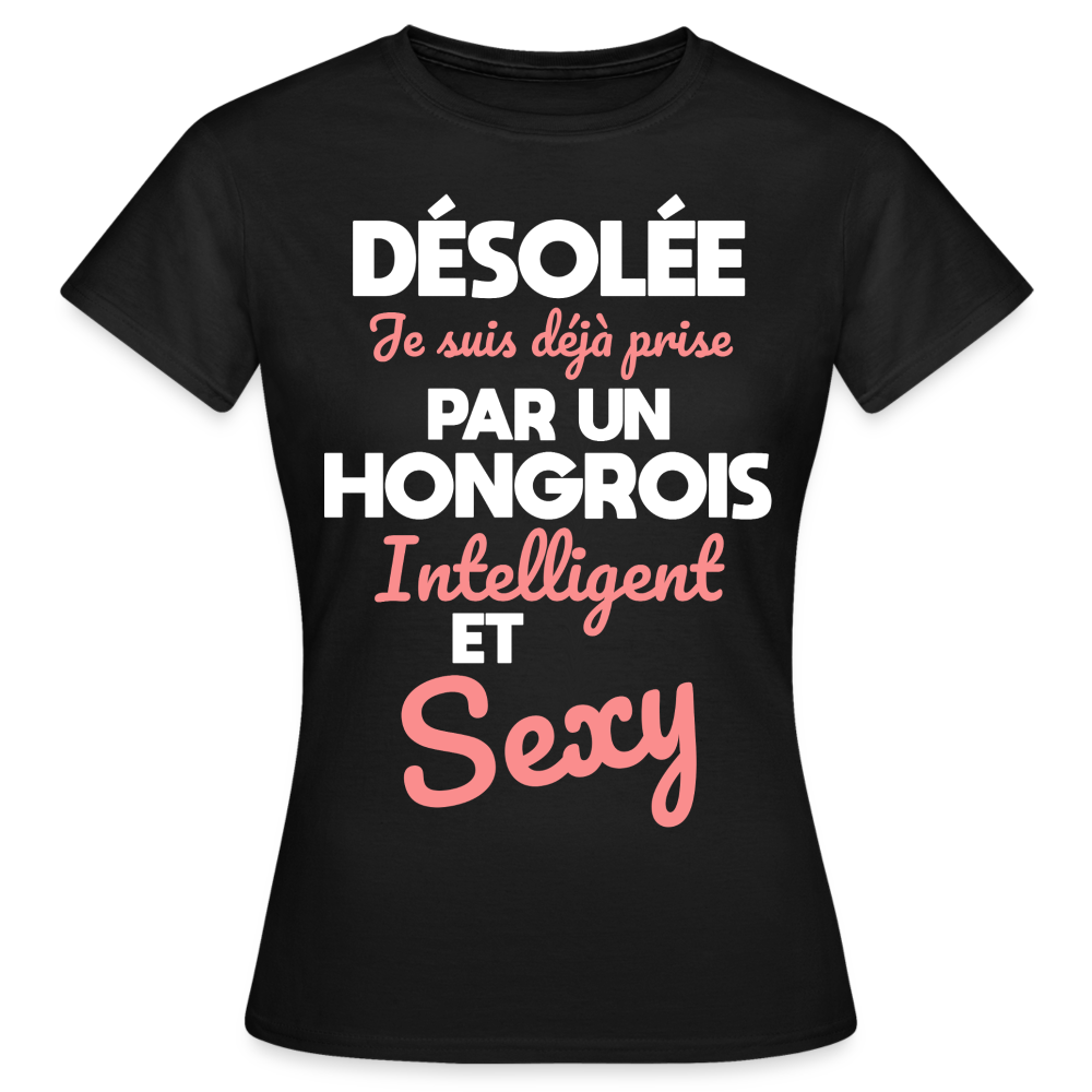 T-shirt Femme - Je suis déjà prise par un Hongrois intelligent et sexy - noir
