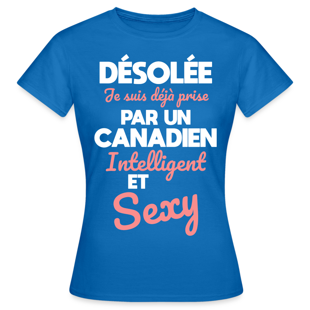 T-shirt Femme - Je suis déjà prise par un Canadien intelligent et sexy - bleu royal