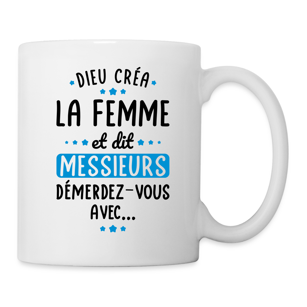 Mug blanc - Dieu créa la femme et dit démerdez-vous avec - blanc