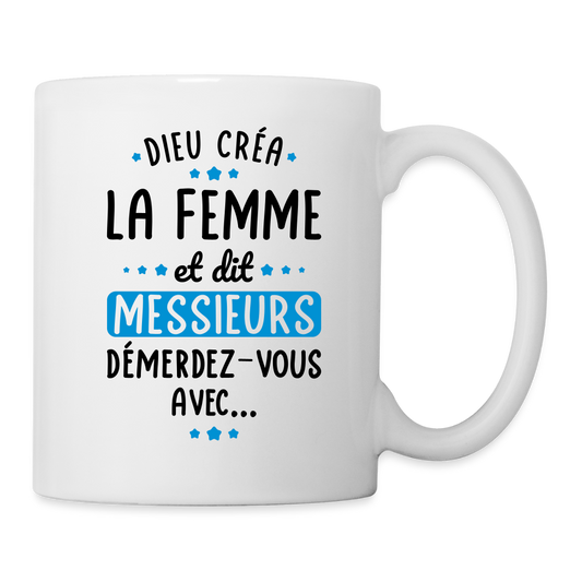 Mug blanc - Dieu créa la femme et dit démerdez-vous avec - blanc