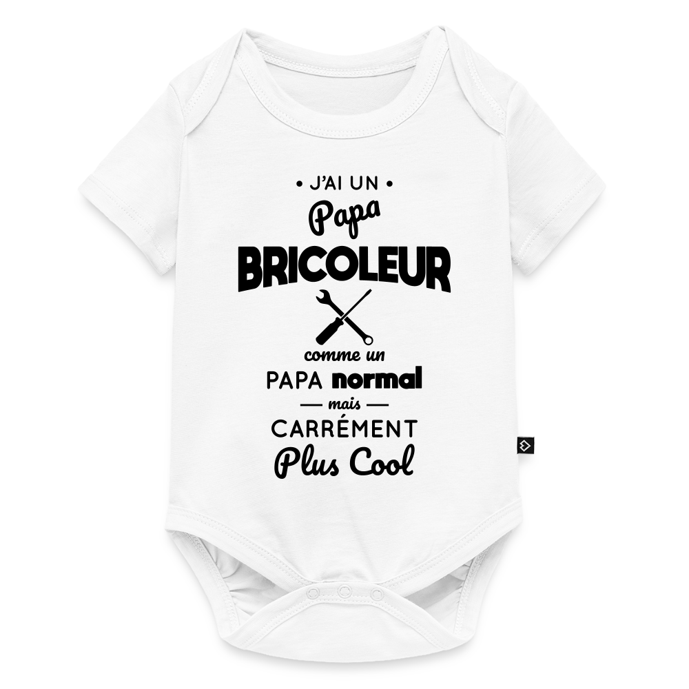 Body Bébé bio manches courtes - J'ai un papa bricoleur - blanc