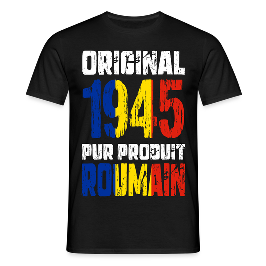 T-shirt Homme - Anniversaire 80 Ans - Original 1945 - Pur produit Roumain - noir