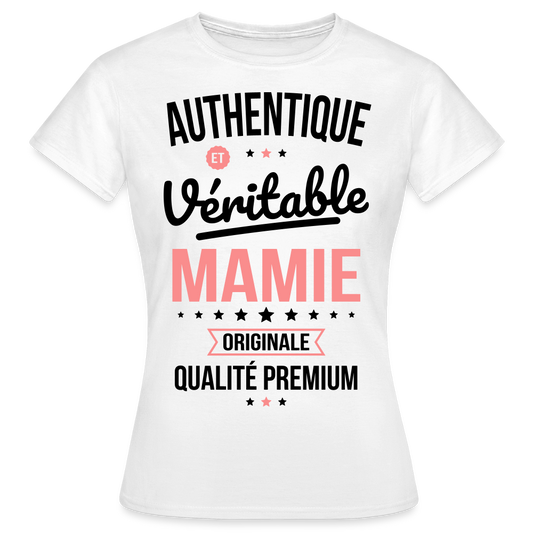 T-shirt Femme - Authentique et véritable Mamie - blanc