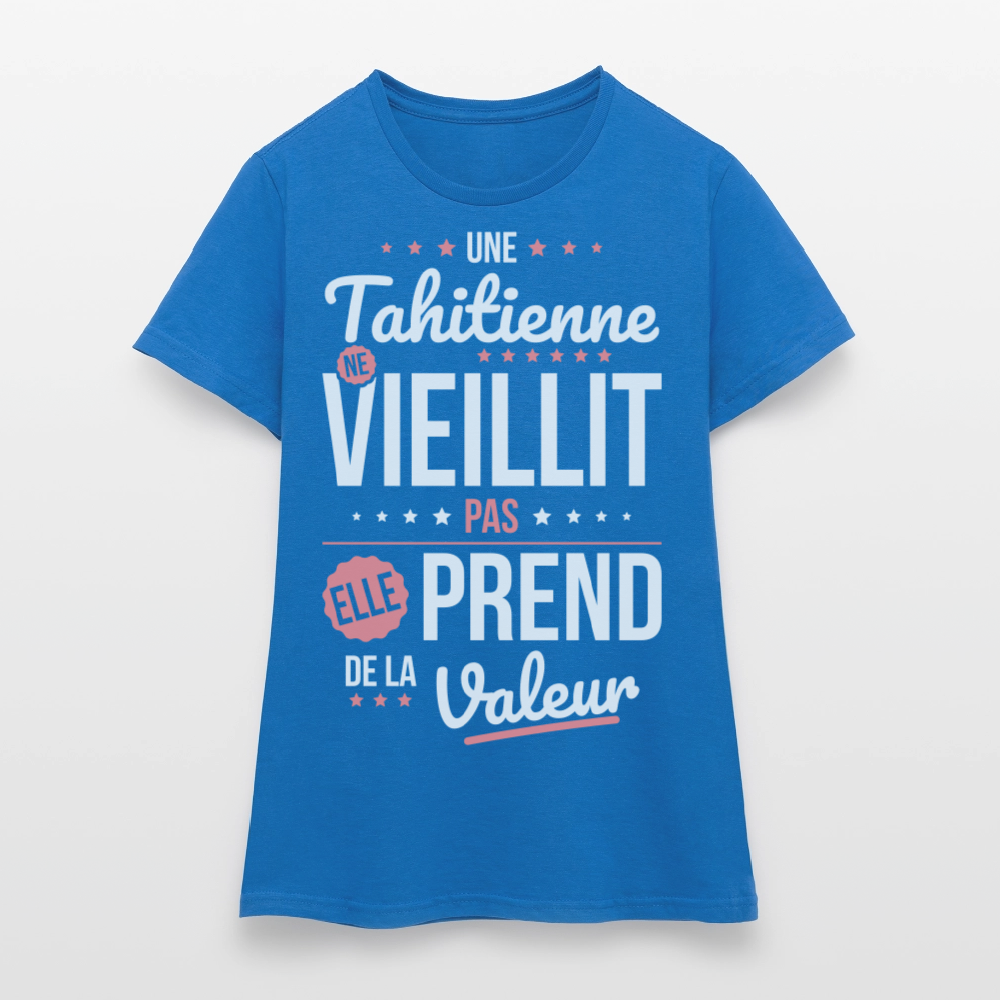 T-shirt Femme - Une Tahitienne ne vieillit pas - bleu royal