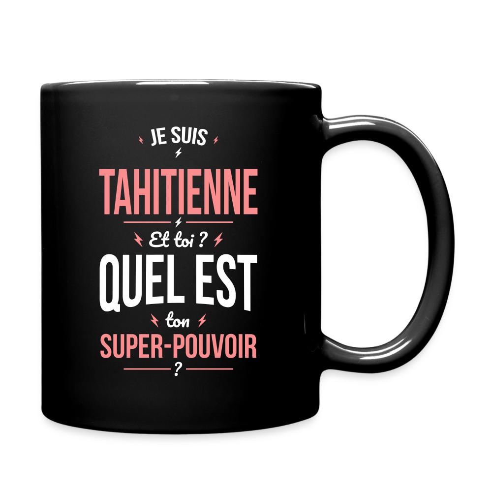 Mug uni - Je suis Tahitienne - Super-pouvoir - noir