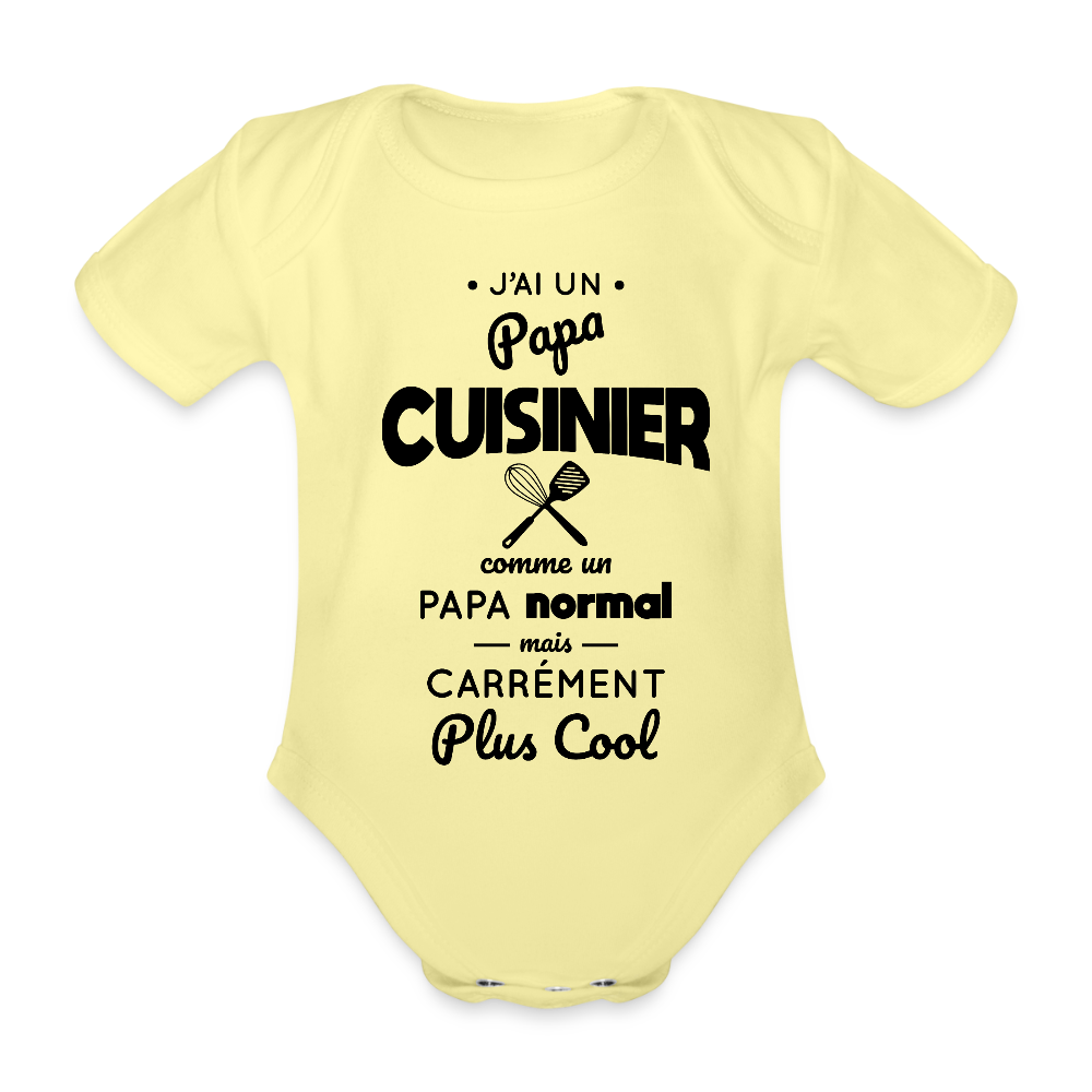 Body Bébé bio manches courtes - J'ai un papa cuisinier - jaune délavé