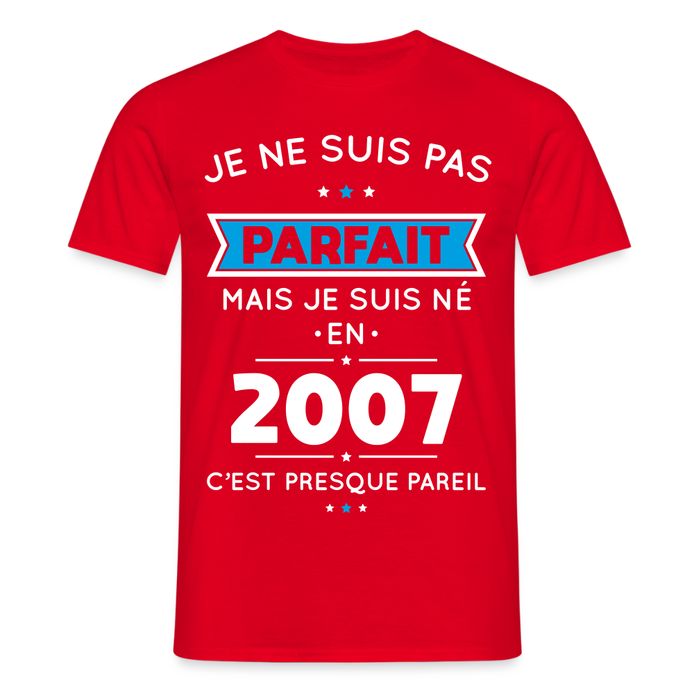 T-shirt Homme - Anniversaire 18 Ans - Pas parfait mais né en 2007 - rouge