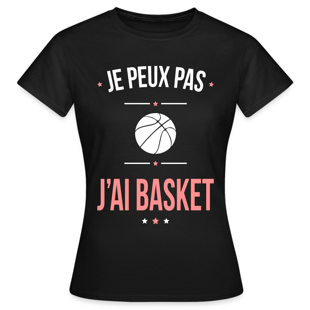 T-shirt Femme - Je peux pas j'ai Basket - noir