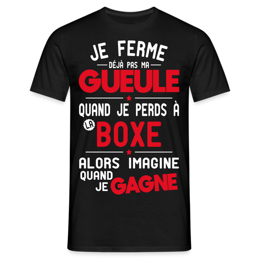 T-shirt Homme - Je ferme pas ma gueule quand je perds à la boxe - noir