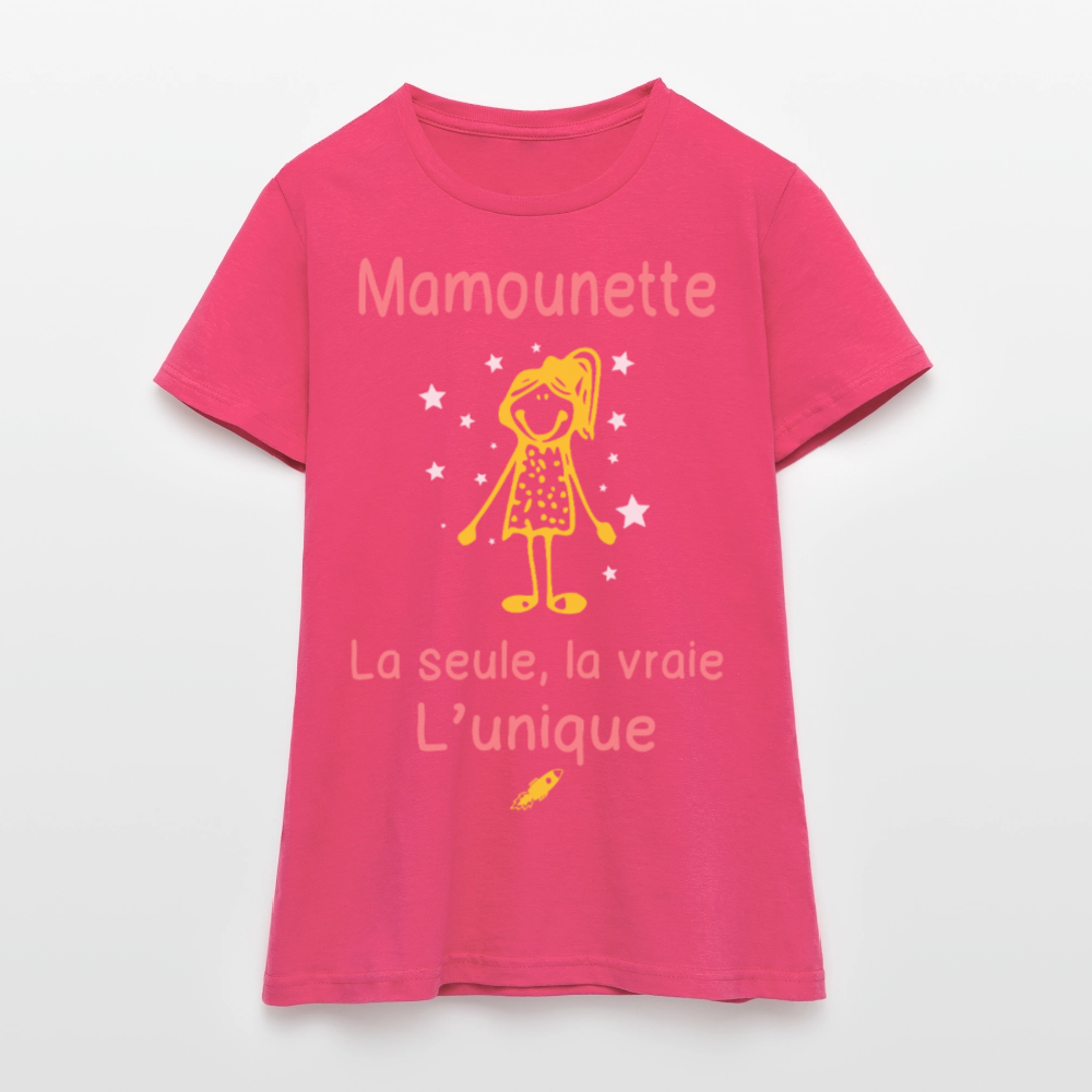 T-shirt Femme - Mamounette - la seule - la vraie - l'unique - rose azalée
