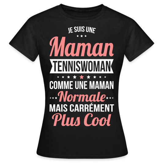T-shirt Femme - Maman tenniswoman plus cool - noir