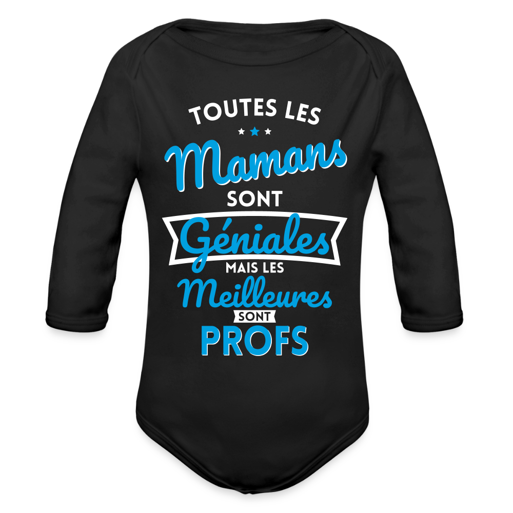 Body Bébé bio manches longues - Mamans géniales - Les meilleures sont profs - noir