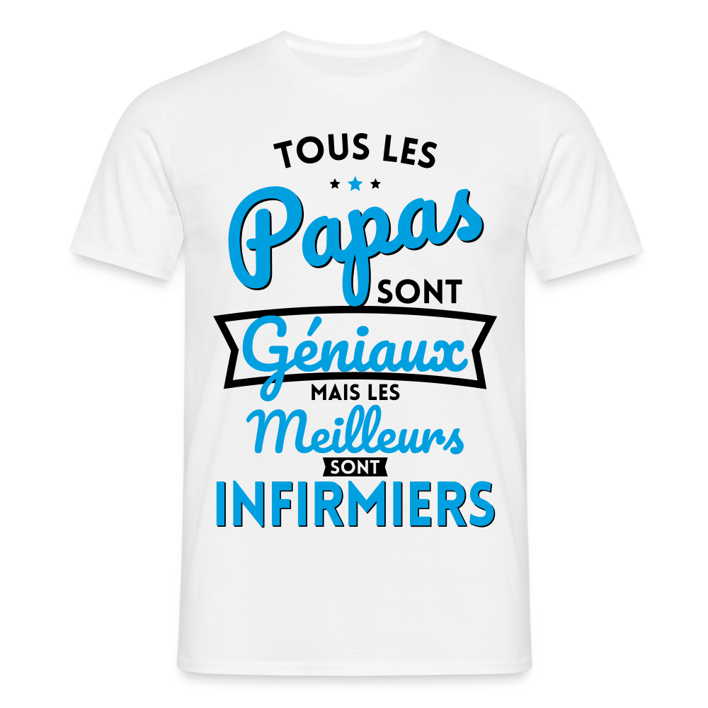 T-shirt Homme - Papas  géniaux - Les meilleurs sont infirmiers - blanc