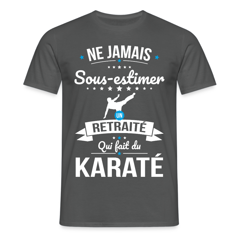 T-shirt Homme - Ne jamais sous-estimer un retraité qui fait du karaté - charbon