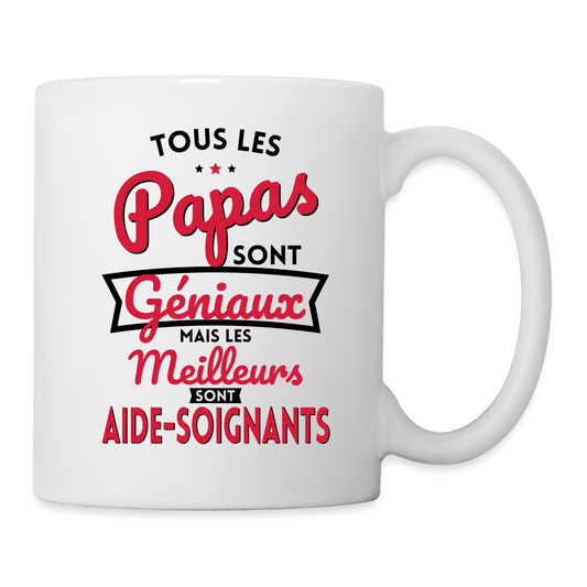 Mug blanc - Papas géniaux - Les meilleurs sont aide-soignants - blanc