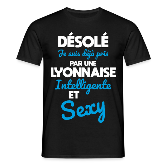 T-shirt Homme -  Je suis déjà pris par une Lyonnaise intelligente et sexy - noir