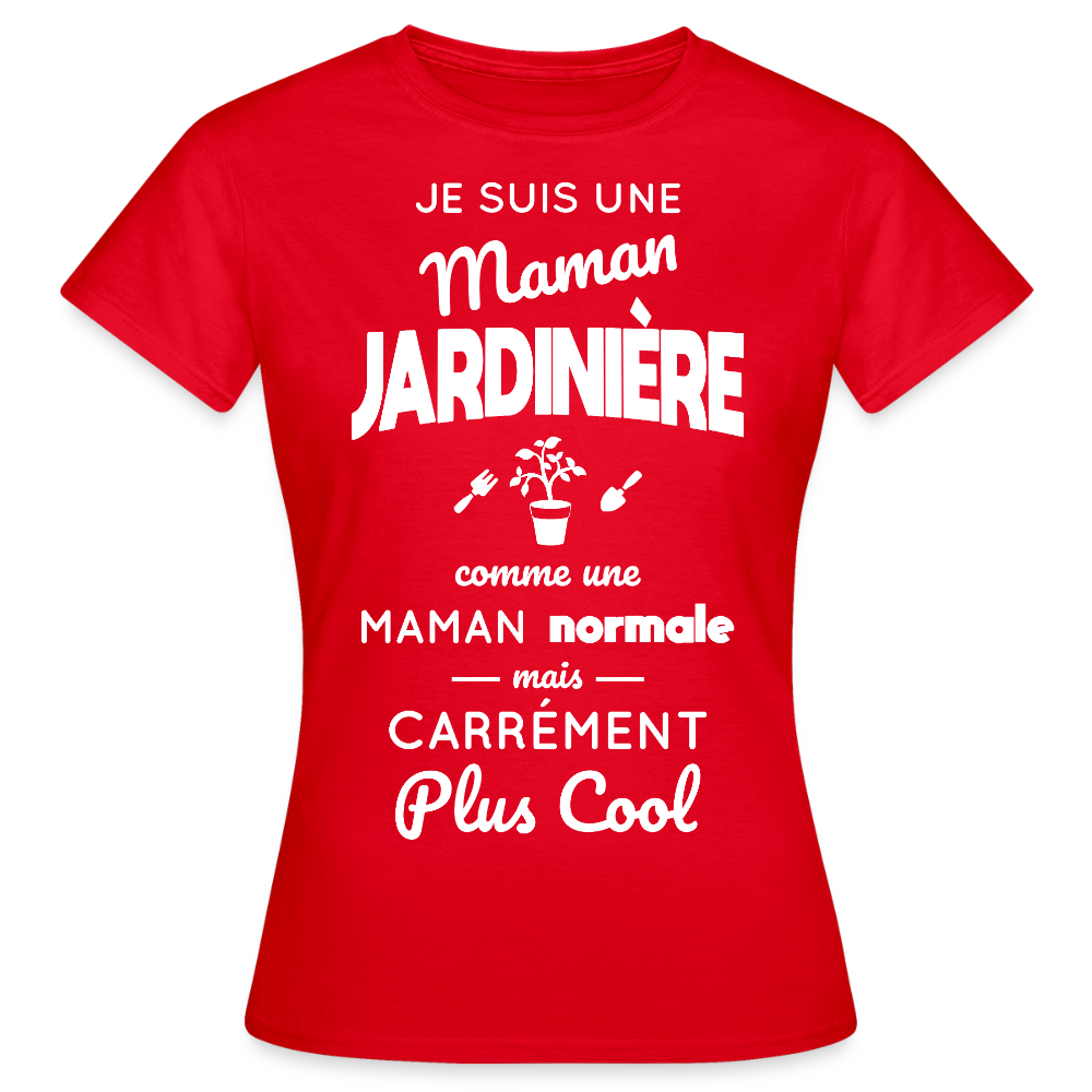 T-shirt Femme - Maman jardinière plus cool - rouge
