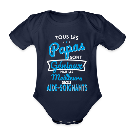 Body Bébé bio manches courtes - Papas géniaux - Meilleurs sont aide-soignants - marine foncé