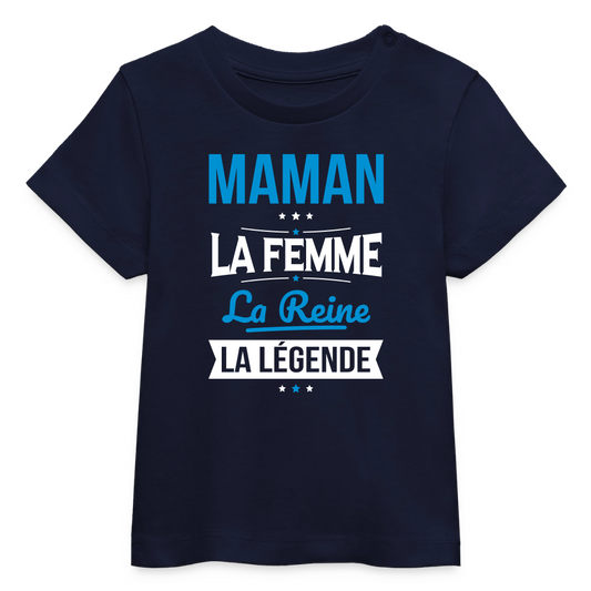 T-shirt bébé bio - Maman, femme, reine, légende - marine
