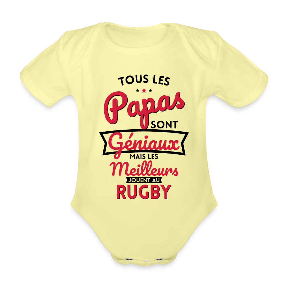 Body Bébé bio manches courtes - Papas géniaux - Les meilleurs jouent au rugby - jaune délavé