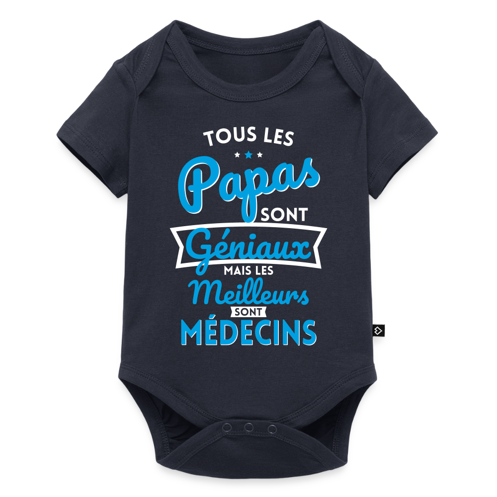 Body Bébé bio manches courtes - Papas géniaux - Les meilleurs sont médecins - bleu marine