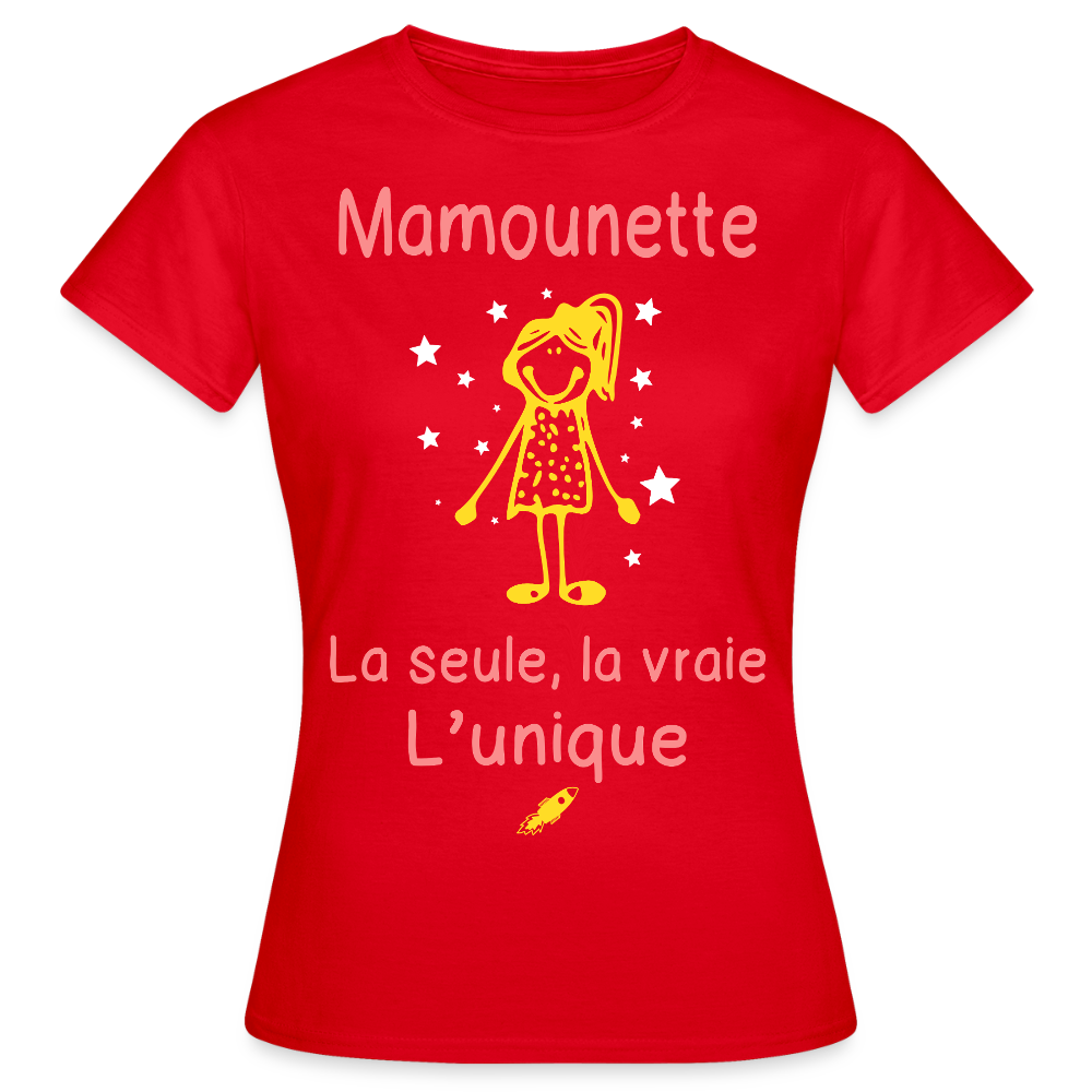 T-shirt Femme - Mamounette - la seule - la vraie - l'unique - rouge