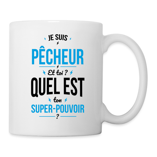 Mug blanc - Je suis pêcheur - Super-pouvoir - blanc