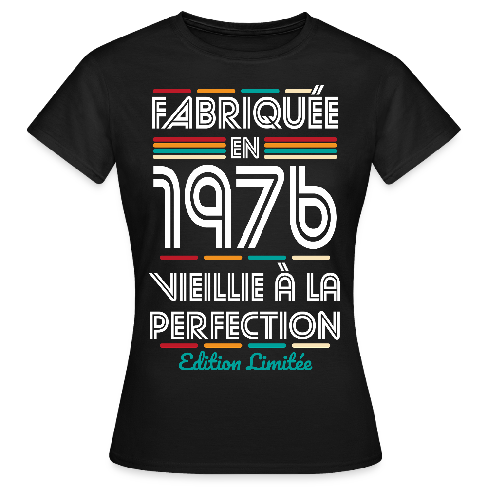 T-shirt anniversaire femme 50 ans – Fabriquée en 1976, Vieillie à la Perfection - noir