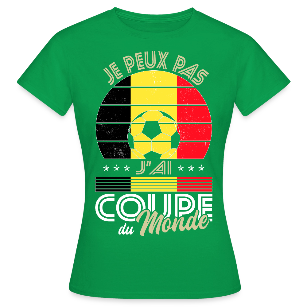 T-shirt Femme - Je peux pas j'ai Coupe du Monde - Belgique - vert