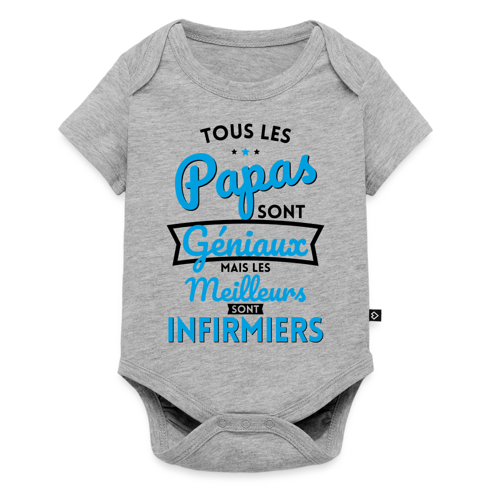 Body Bébé bio manches courtes - Papas  géniaux - Les meilleurs sont infirmiers - gris chiné