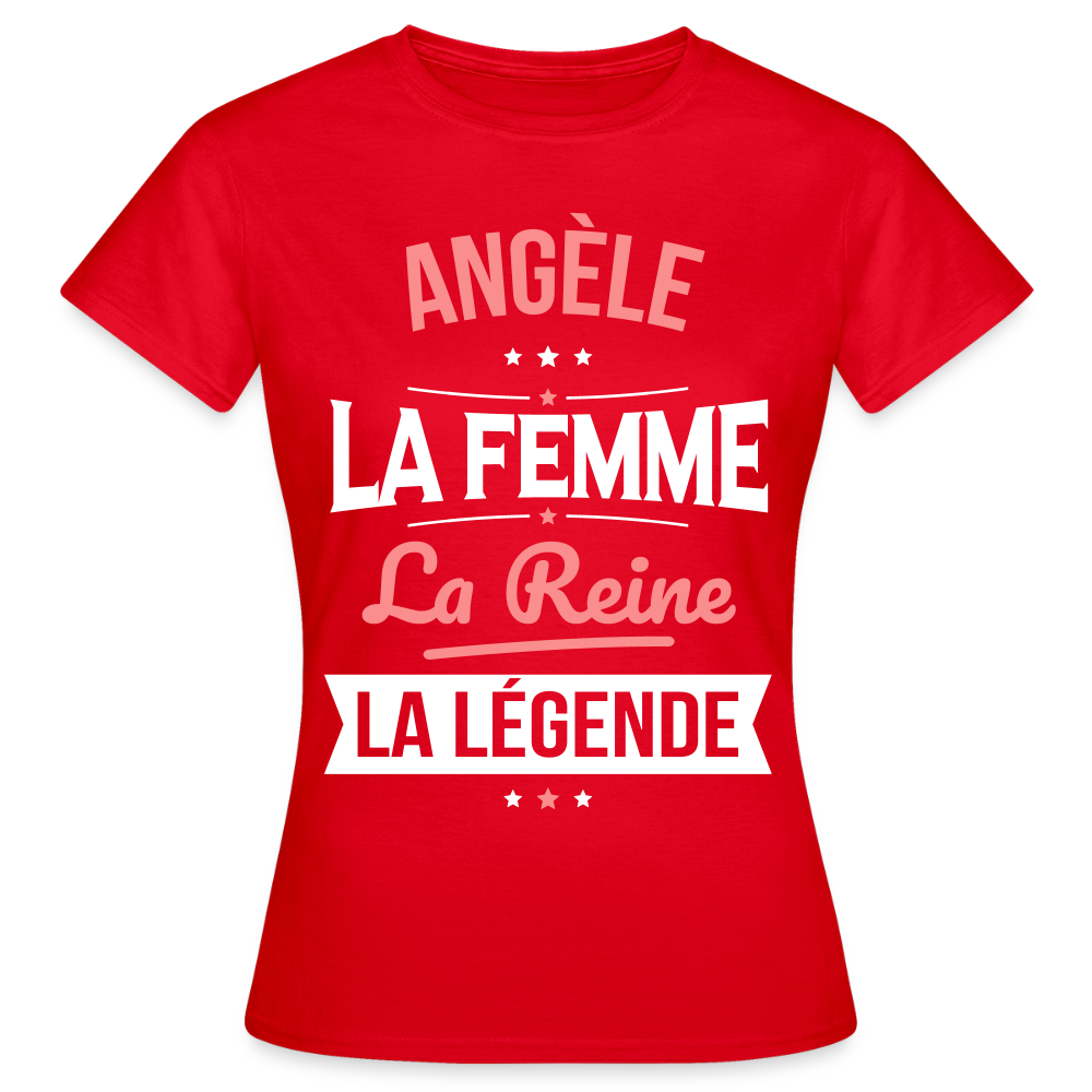 T-shirt Femme - Angèle - la Femme - la Reine - la Légende - rouge