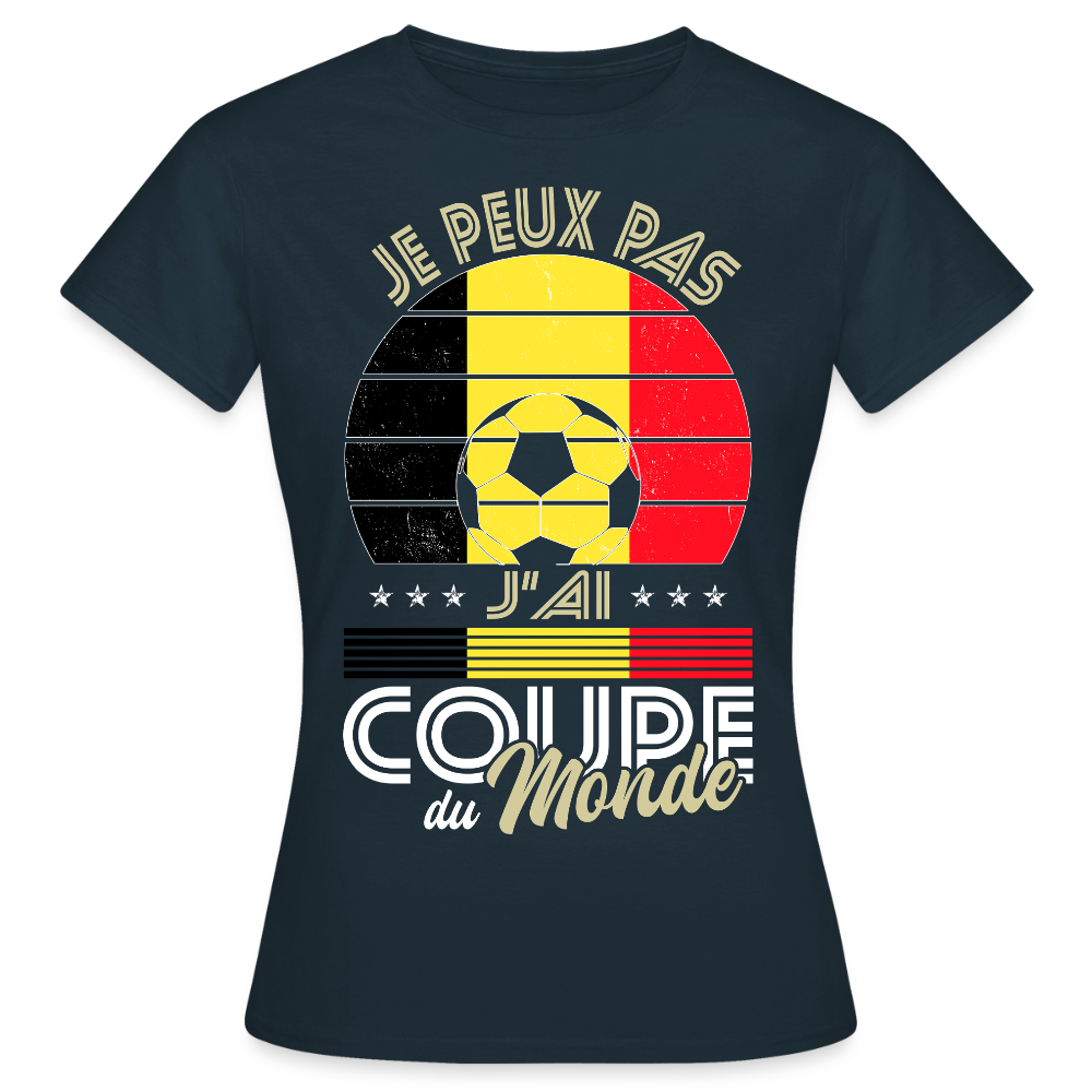 T-shirt Femme - Je peux pas j'ai Coupe du Monde - Belgique - marine