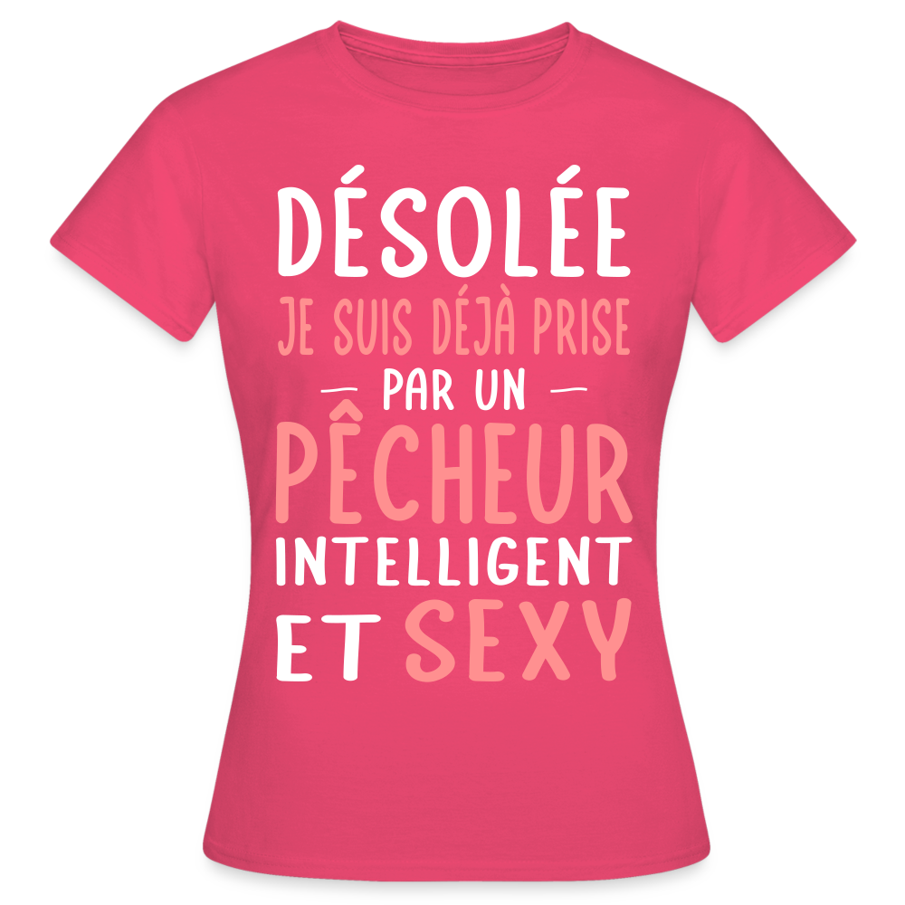 T-shirt Femme - Je suis prise par un pêcheur intelligent et sexy - rose azalée