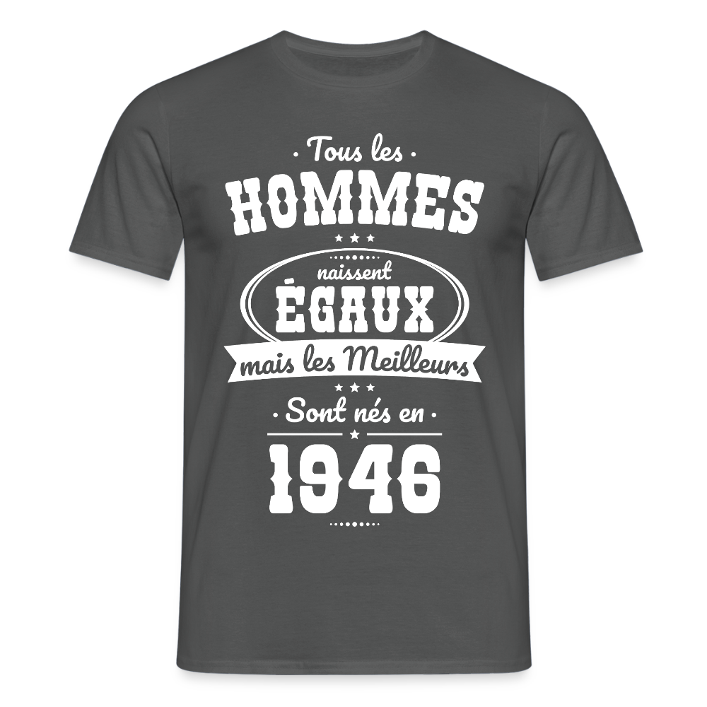 T-shirt anniversaire homme 80 ans – Les meilleurs sont nés en 1946 - charbon