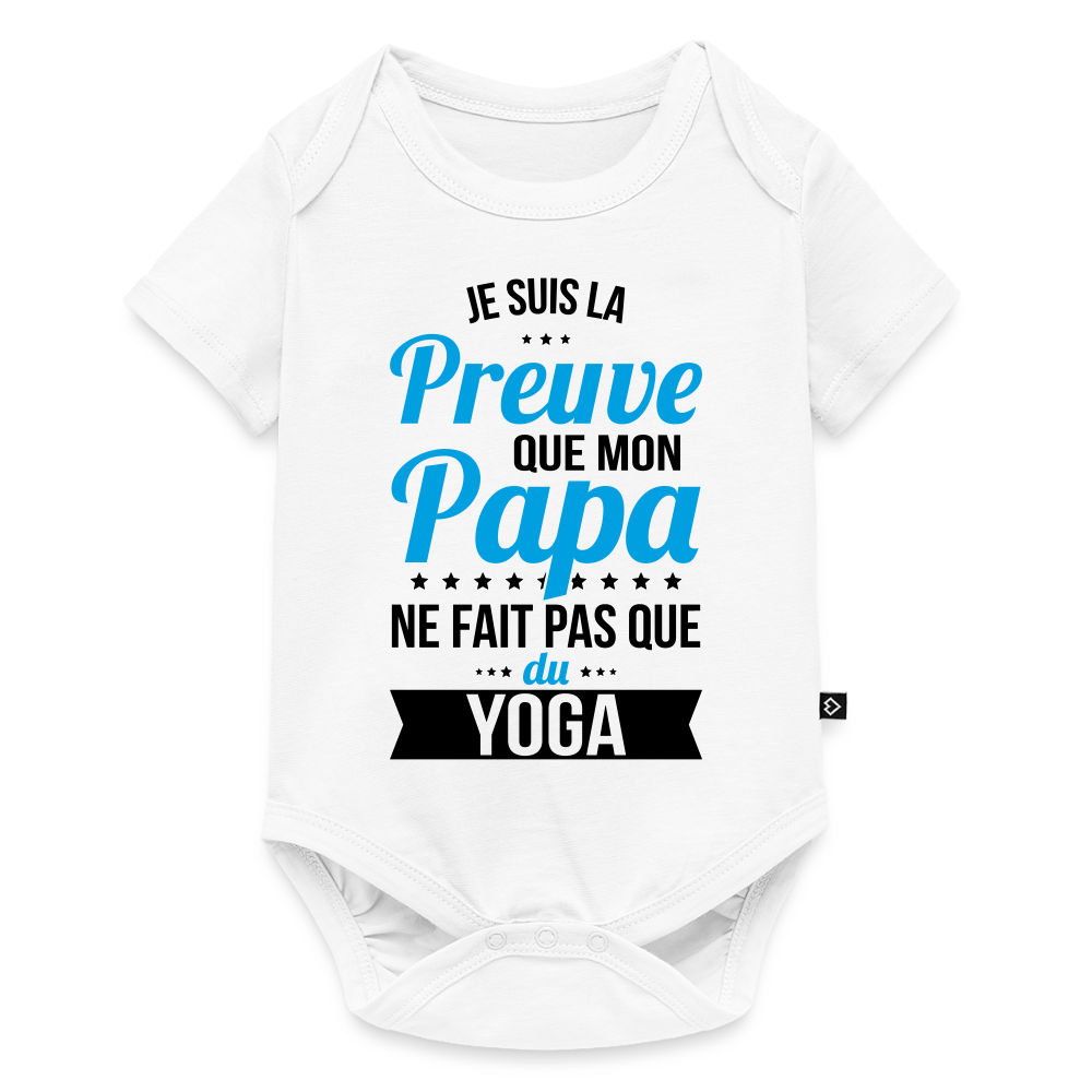 Body Bébé bio manches courtes - Mon Papa Ne Fait Pas Que Du Yoga - blanc