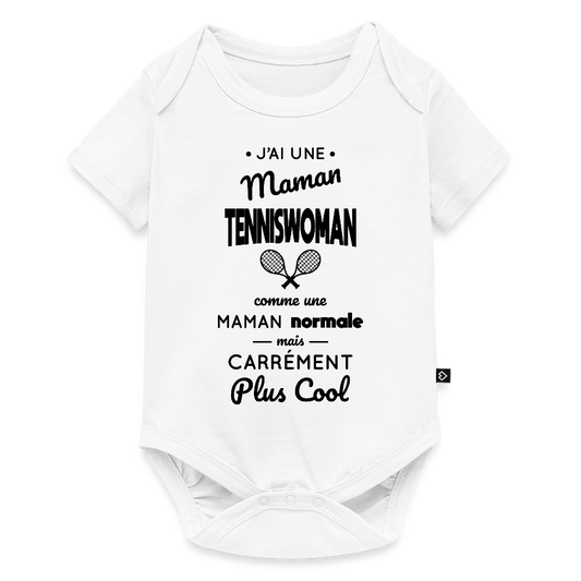 Body Bébé bio manches courtes - J'ai une maman tenniswoman - blanc