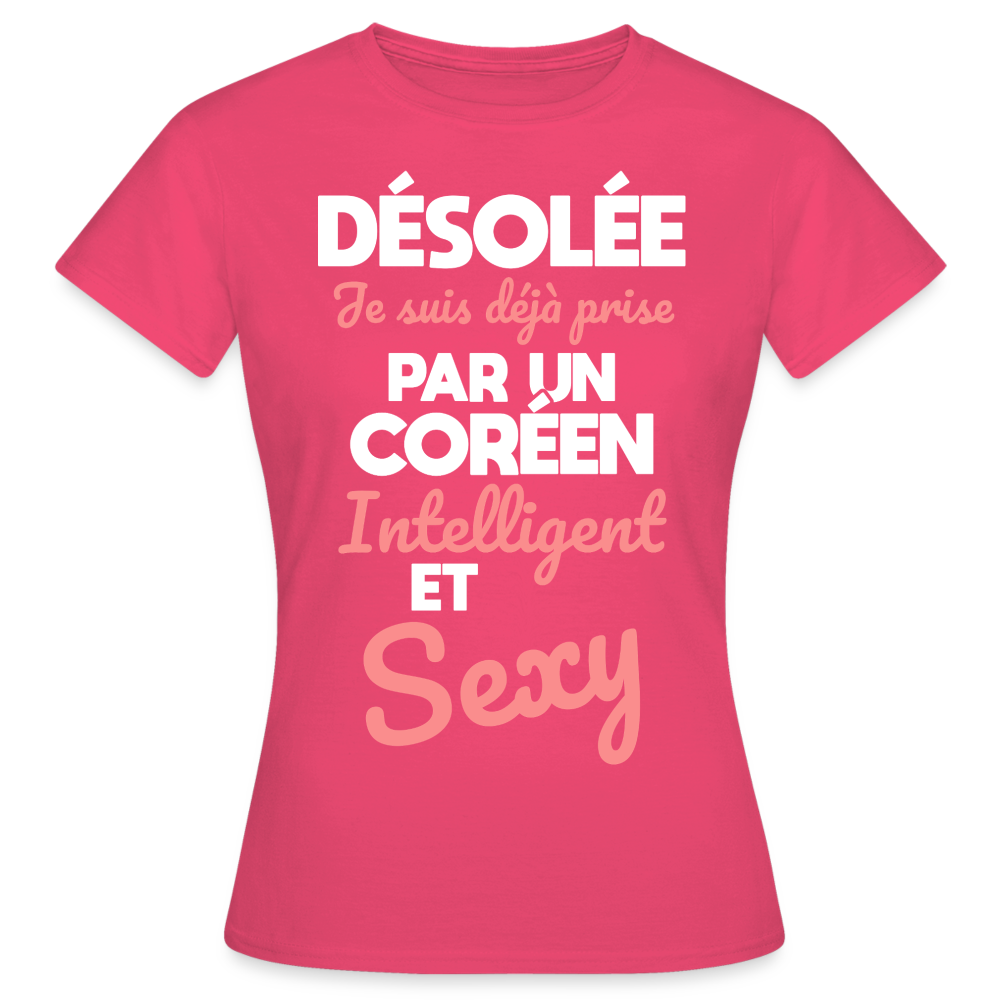 T-shirt Femme - Je suis déjà prise par un Coréenne intelligent et sexy - rose azalée