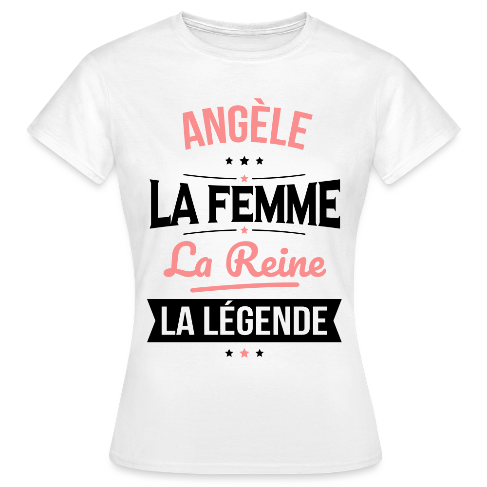 T-shirt Femme - Angèle - la Femme - la Reine - la Légende - blanc