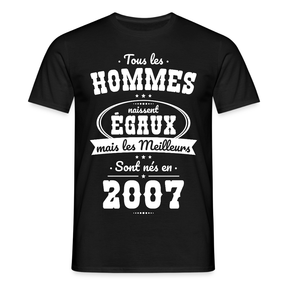 T-shirt Homme - Anniversaire 18 Ans - Les meilleurs sont nés en 2007 - noir