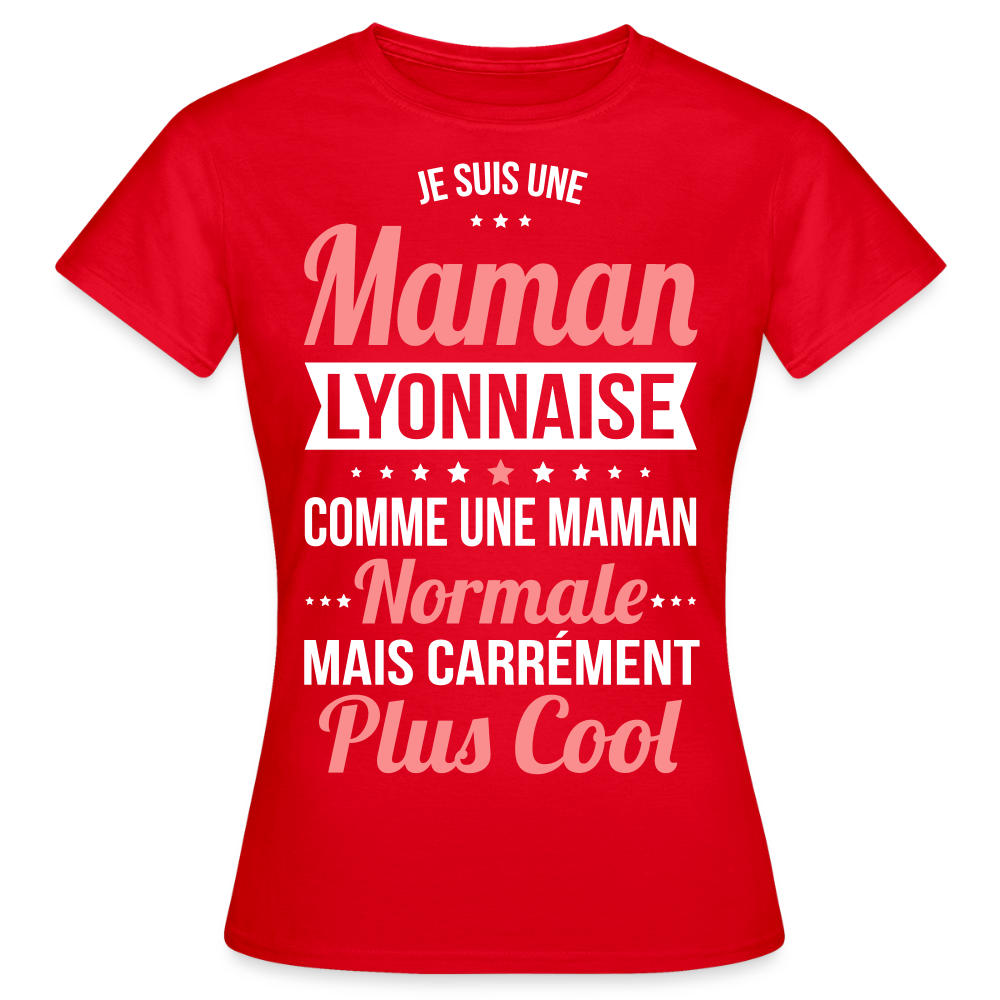 T-shirt Femme - Maman Lyonnaise plus cool - rouge