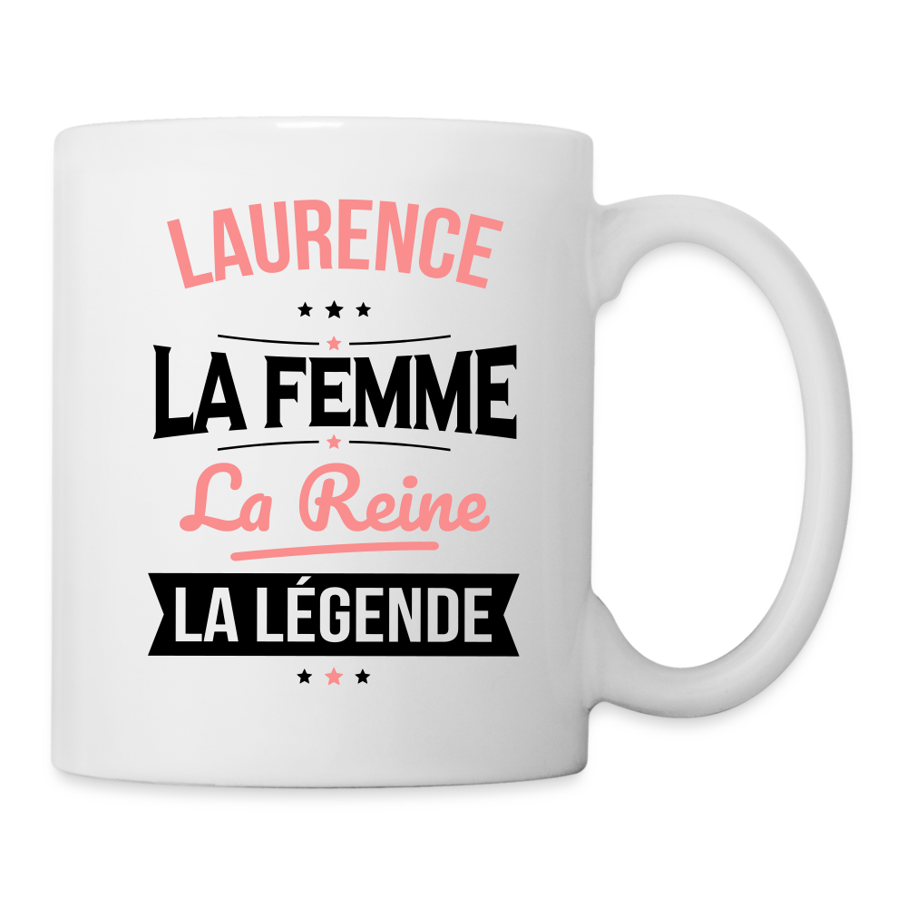 Mug blanc - Laurence - la Femme - la Reine - la Légende - blanc